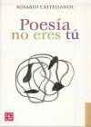 Poesia No Eres Tu: Obra Poetica 1948-1971 - Rosario Castellanos