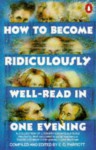 How to Become Ridiculously Well-read in One Evening: A Collection of Literary Encapsulations - E.O. Parrott