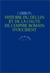 Histoire du déclin et de la chute de l'Empire romain d'Occident - Edward Gibbon