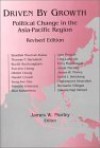 Driven By Growth: Political Change In The Asia Pacific Region (Studies Of The East Asian Institute) - James Morley