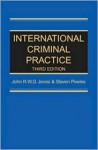 International Criminal Practice, 3rd Edition - John R. Jones, Steven Powles