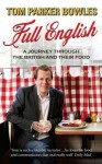 Full English: A Journey through the British and their Food - Tom Parker Bowles