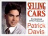 Selling Cars: The Handbook Of The Professional - Patrick Davis