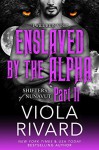 Enslaved by the Alpha: Part Two - Viola Rivard