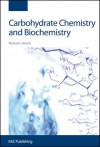 Carbohydrate Chemistry and Biochemistry: Structure and Mechanism - Michael Sinnott, Royal Society of Chemistry, Andrew Williams, Mike I Page