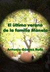 EL ÚLTIMO VERANO DE LA FAMILIA MANELA (Spanish Edition) - Antonio Gómez Rufo