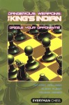 Dangerous Weapons: The King's Indian: Dazzle Your Opponents! - Glenn Flear, Glen Flear, Yelena Dembo