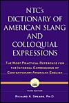 NTC's Dictionary of American Slang and Colloquial Expressions - Richard A. Spears