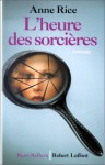 L'Heure des sorcières - Anne Rice