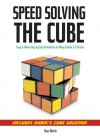 Speedsolving the Cube: Easy-to-Follow, Step-by-Step Instructions for Many Popular 3-D Puzzles - Dan Harris, Robert Steimle