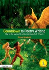 Countdown Series Set: Countdown to Poetry Writing: Step by Step Approach to Writing Techniques for 7-12 Years - Steve Bowkett