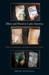 Marx and Freud in Latin America: Politics, Psychoanalysis, and Religion in Times of Terror - Bruno Bosteels