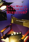 So You Want to Be a Film or TV Director? - Amy Dunkleberger