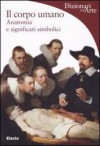 Il corpo umano: anatomia e significati simbolici - Marco Bussagli