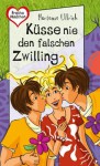 Küsse nie den falschen Zwilling, aus der Reihe Freche Mädchen - freche Bücher! (German Edition) - Hortense Ullrich