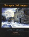 Chicago's Old Houses: Lore And Legend, Custom Pub - Wayne Wolf, Jack Simmerling