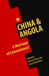 China & Angola: A Marriage of Convenience? - Marcus Power, Ana Cristina Alves