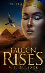 The Falcon Rises (The Desert Queen Book 2) - M.L. Bullock