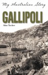 Gallipoli (My Australian Story) - Alan Tucker