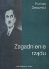 Zagadnienie rządu - Roman Dmowski