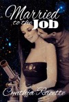 Married to the Job - Cynthia Racette