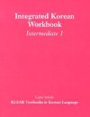 Integrated Korean Workbook: Intermediate 1 (Klear Textbooks in Korean Language) - Carol Schulz, Korean Language Education and Research