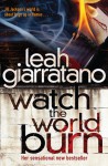 Watch the World Burn (A Detective Jill Jackson Mystery #4) - Leah Giarratano