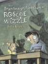 The Transmogrification of Roscoe Wizzle - David Elliott