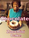 Chocolate Zucchini Cake - Argentina Puckett, George Puckett, George Puckett