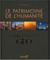 Le Patrimoine De L'humanité: 25 Ans D'images Geo - Colette Gouvion, Christiane Desroches-Noblecourt