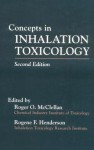 Concepts in Inhalation Toxicology - Roger O. McClellan, McClellan O. McClellan