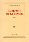 La Défaite De La Pensée: Essai - Alain Finkielkraut