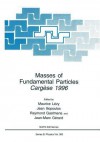 Masses of Fundamental Particles: Cargese 1996 - Maurice Levy, Jean Liopoulos, Raymond Gastmans