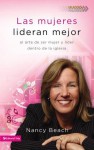 Las mujeres lideran mejor: The Art of Leading as a Woman in the Church (Seleccion Vida Lider) (Spanish Edition) - Nancy Beach