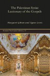 The Palestinan Syriac Lectionary of the Gospels - Margaret Gibson