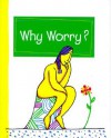 Why Worry? [With Ribbon with 24k Gold-Plated Charm] - Beth Mende Conny