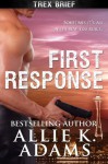 First Response (TREX) - Allie K. Adams