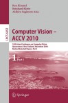 Computer Vision Accv 2010: 10th Asian Conference On Computer Vision, Queenstown, New Zealand, November 8 12, 2010, Revised Selected Papers, Part I ... Vision, Pattern Recognition, And Graphics) - Ron Kimmel, Reinhard Klette, Akihiro Sugimoto