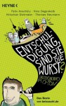 "Entschuldigung, sind Sie die Wurst?": Deutschland im O-Ton - Das Beste von belauscht.de (German Edition) - Felix Anschütz, Krischan Dietmaier, Thomas Neumann, Nico Degenkolb