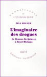 L'imaginaire des drogues. De Thomas de Quincey à Henri Michaux - Max Milner