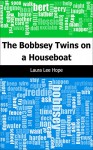 The Bobbsey Twins on a Houseboat - Laura Lee Hope