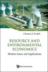 Resource and Environmental Economics: Modern Issues and Applications - Clement A. Tisdell