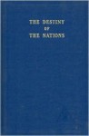 The Destiny of the Nations - Alice A. Bailey