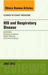 HIV and Respiratory Disease, an Issue of Clinics in Chest Medicine - Kristina Crothers, Alison Morris, Laurence Huang