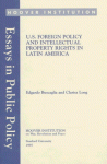 U. S. Foreign Policy And Intellectual Property Rights In Latin America - Edgardo Buscaglia, Clarisa Long