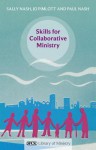 Skills for Collaborative Ministry - Paul Nash, Sally Nash, Jo Pimlott