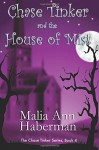 Chase Tinker and the House of Mist (The Chase Tinker Series, Book 4) (Volume 4) - Malia Ann Haberman