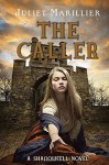 The Caller (Shadowfell) - Juliet Marillier