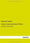 Gruenes Land und blaue Wellen: Novellen. Zweiter Band (German Edition) - Heinrich Smidt