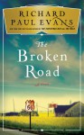 The Broken Road: A Novel (The Broken Road Series) - Richard Paul Evans